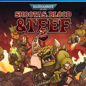 Игра Warhammer 40000 shootas blood and teef для PS-4 / 6.72 / 12.02 / 13.00 /, Душанбе