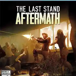 Игра The last stand aftermath для PS-4 / 6.72 / 9.00 / 11.00 / 11.52 / 12.02 /, Душанбе