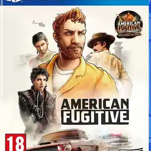 Игра American fugitive для PS-4 / 6.72 / 9.00 / 11.00 / 11.52 / 12.02 /, Душанбе