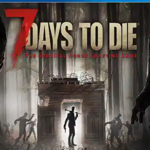 Игра 7 Days to Die для PS-4 / 6.72 / 9.00 / 11.00 / 11.52 / 12.02 /, Душанбе