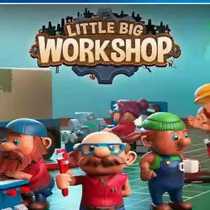 Игра Little big workshop для PS-4 / 6.72 / 9.00 / 11.00 / 11.52 / 12.02 /, Душанбе
