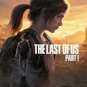 Игра The Last of Us Part 1 Remake для ПК, Худжанд