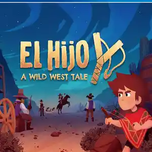 Игра El hijo a wild west tale для PS-4 / 6.72 / 9.00 / 11.00 / 12.02 / 13.00 /, Душанбе