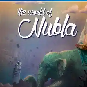 Игра The world of nubla для PS-4 / 6.72 / 9.00 / 11.00 / 11.52 / 12.02 / 13.00 /, Душанбе