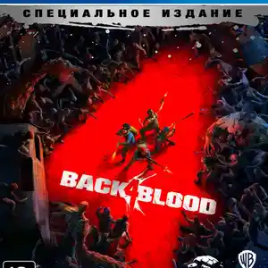 Игра Back 4 blood для PS-4 / 6.72 / 9.00 / 11.00 / 11.52 / 12.02 /, Душанбе