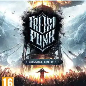 Игра Frostpunk для PS-4 / 6.72 / 9.00 / 11.00 / 11.52 / 12.02 / 13.00 /, Душанбе
